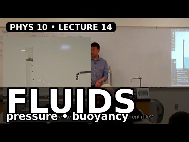 Fluids - Density, Pressure, Buoyancy, and Flow - Lecture 14