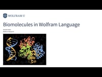 Biomolecules in Wolfram Language: Wolfram U Class