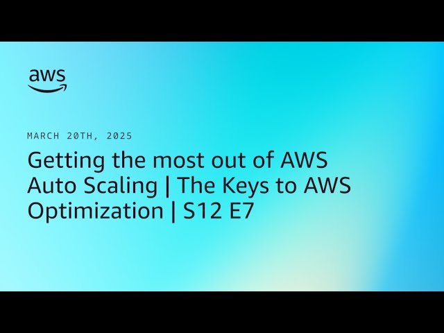 Getting the Most Out of AWS Auto Scaling - S12 E7