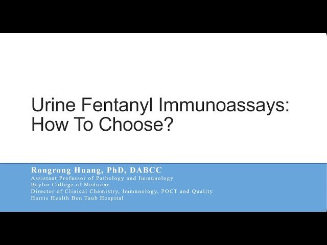 Urine Fentanyl Immunoassays - How to Choose?