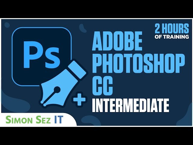 Adobe Photoshop CC Intermediate Tutorial - Advanced Tools and Techniques
