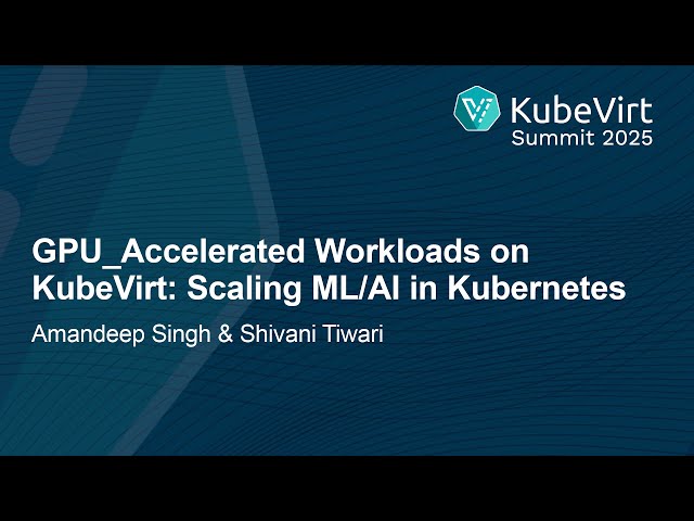GPU-Accelerated Workloads on KubeVirt - Scaling ML/AI in Kubernetes