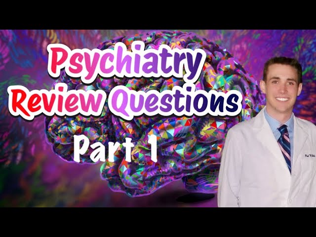 Psychiatry Review Questions - Part 1