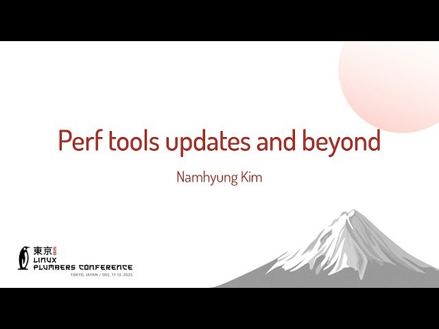 Perf Tools Updates and Beyond