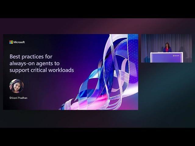 Best Practices for Always-On Agents to Support Critical Workloads