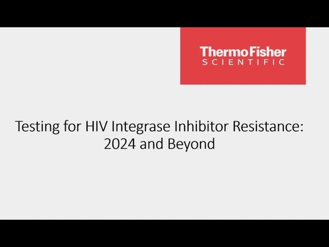 Testing for HIV Integrase Inhibitor Resistance - 2024 and Beyond