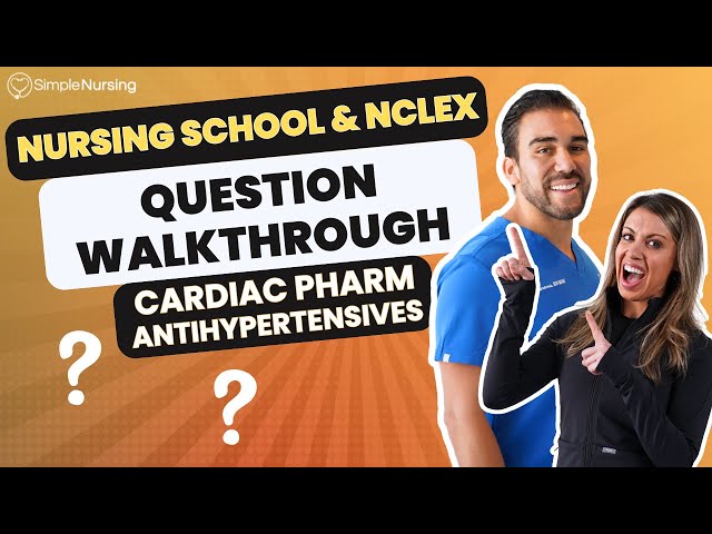 How to Answer NCLEX Cardiac Pharmacology Questions - Antihypertensives