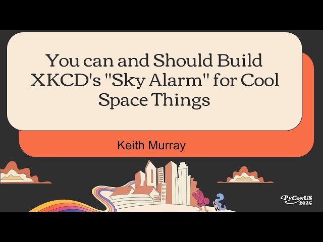 You Can and Should Build XKCD's Sky Alarm for Cool Space Things