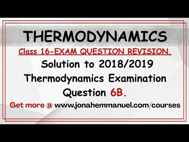 Thermodynamics Exam Questions Revision - Solutions to Examination Questions Part 3