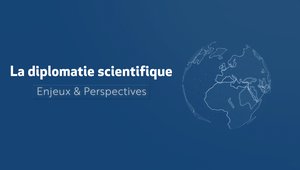 La diplomatie scientifique : enjeux et perspectives
