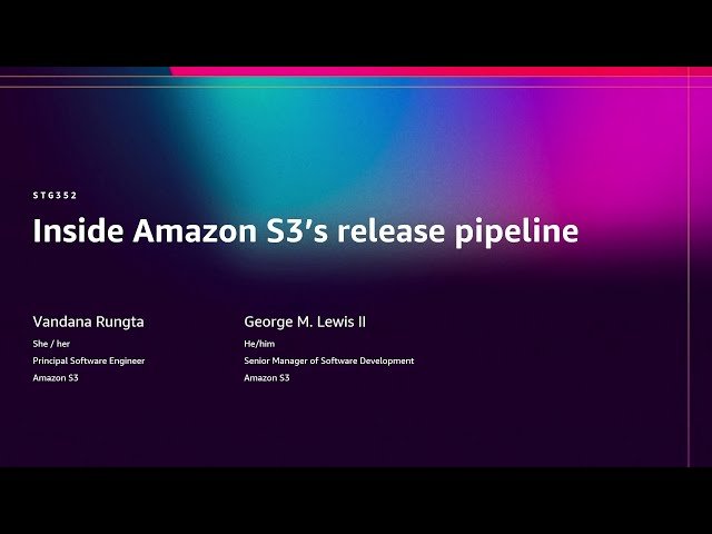 Large-Scale Software Deployments - Inside Amazon S3's Release Pipeline