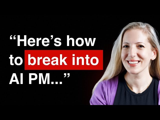 How to Break into AI Product Management - Insights from Google AI Product Leader