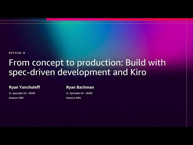 From Concept to Production - Build with Spec-Driven Development and Kiro