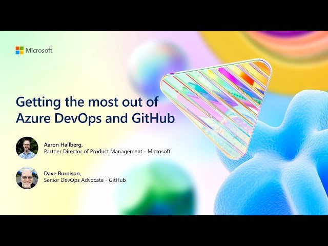 Free Video: Getting the Most Out of Azure DevOps and GitHub Integration ...