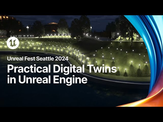 Practical Digital Twins - Creating Immersive Real-Time Simulations with Unreal Engine