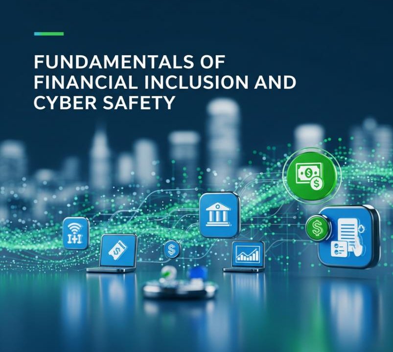 Fundamentals of Financial Inclusion and Cyber Safety