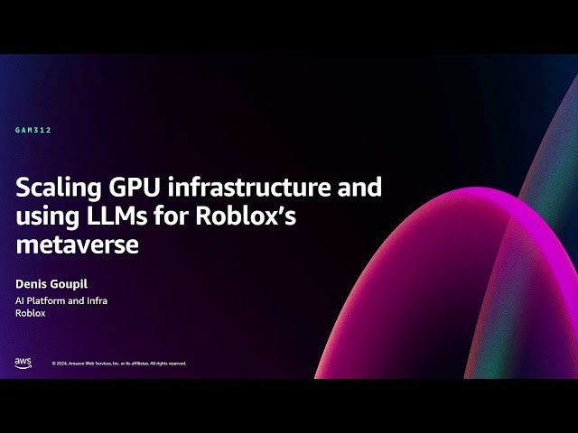 Scaling GPU Infrastructure and Using LLMs for Roblox's Metaverse