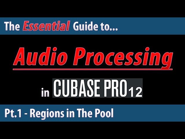 Essential Guide to Audio Processing in Cubase 12
