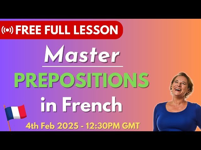 French Prepositions for A1 Level - Basic Guide and Usage