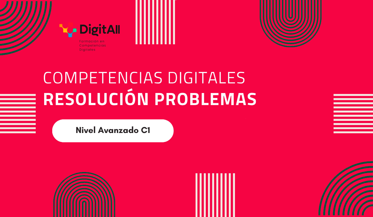 Competencias digitales. Resolución problemas. Avanzado 1 (C1)