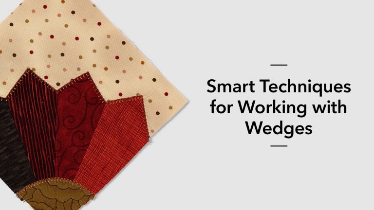 Smart Techniques for Working With Wedges