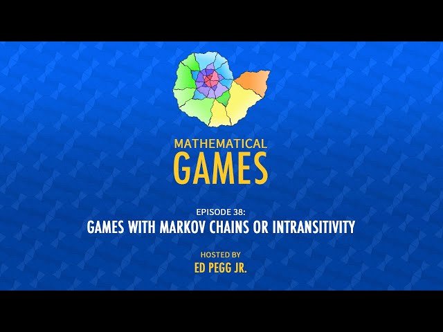 Games with Markov Chains or Intransitivity - Episode 38