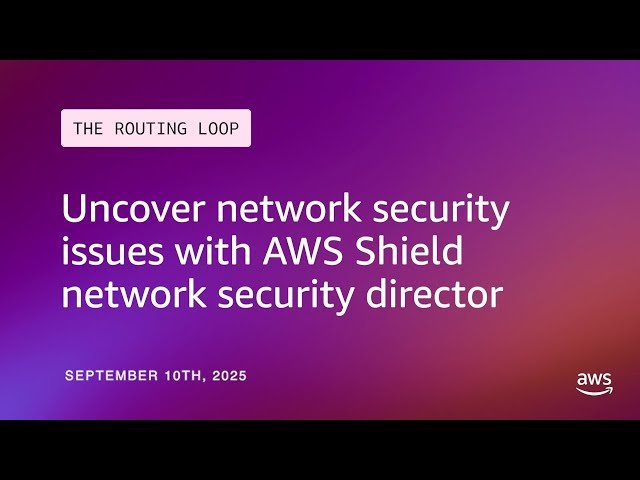 Uncover Network Security Issues with AWS Shield Network Security Director