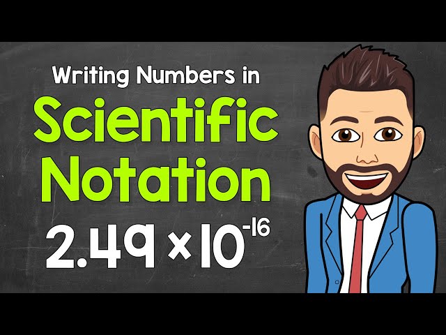 Writing Numbers in Scientific Notation