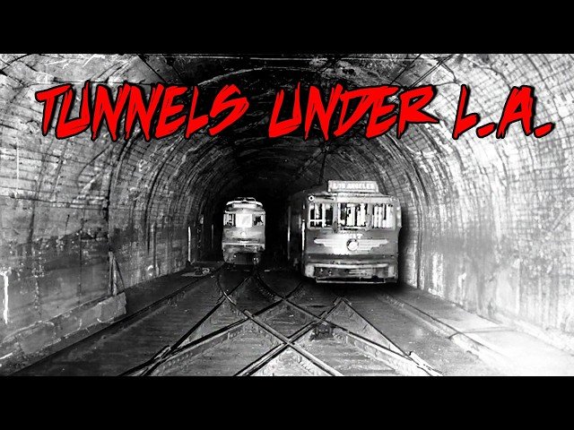 Los Angeles' Forgotten Tunnel Systems - 11 Miles Under the City