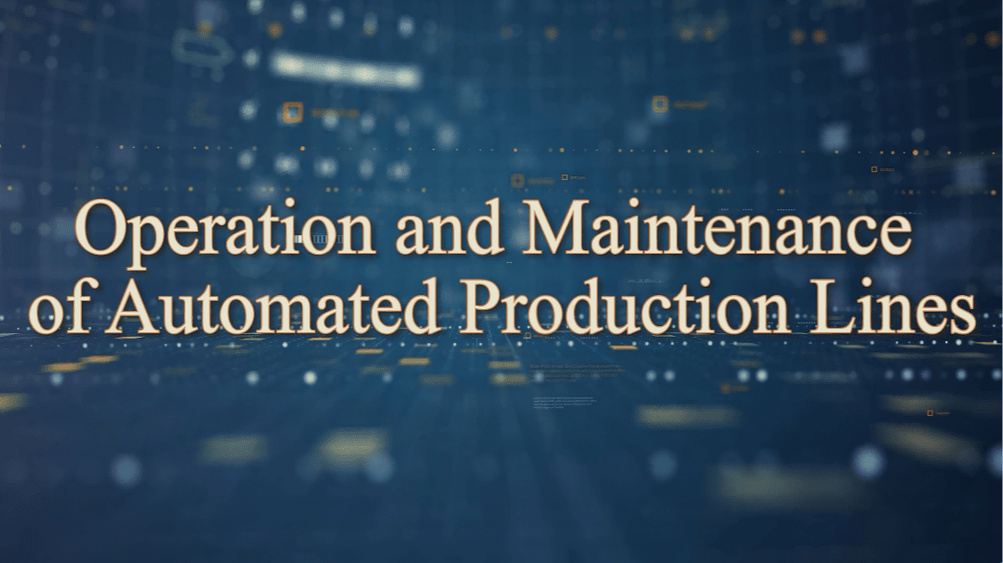 Operation and Maintenance of Automated Production Lines