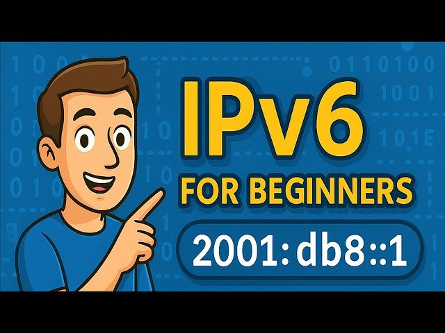 IPv6 Addressing Tutorial for Beginners - Easy Networking Guide