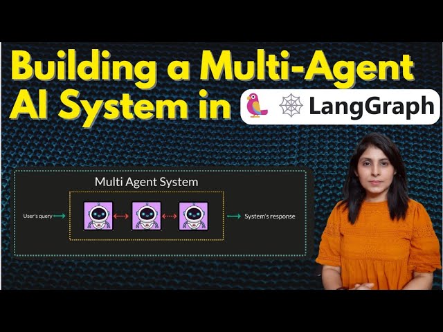 Building Multi-Agent AI Systems with LangGraph - Lesson 18
