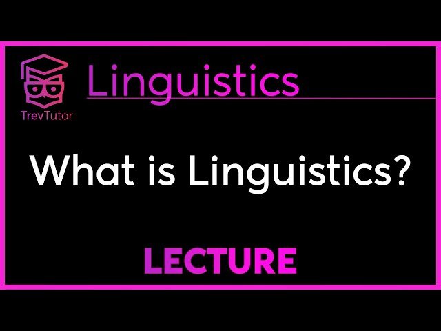 Introduction to Linguistics - Phonetics, Phonology, Morphology, Syntax, Semantics