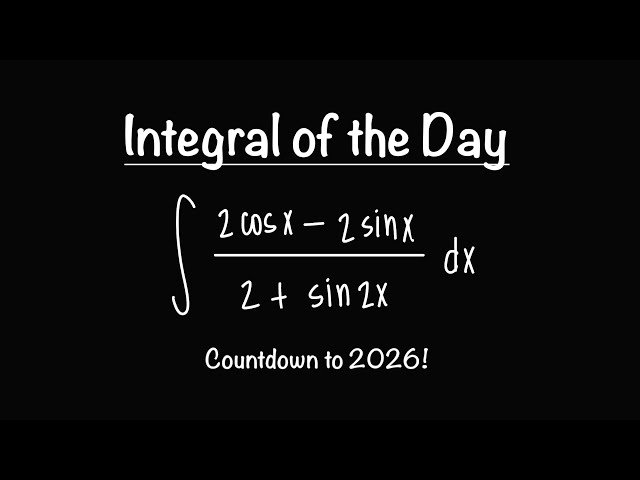 Integral of the Day - 12.26.25 - Countdown to 2026 - Integral 6