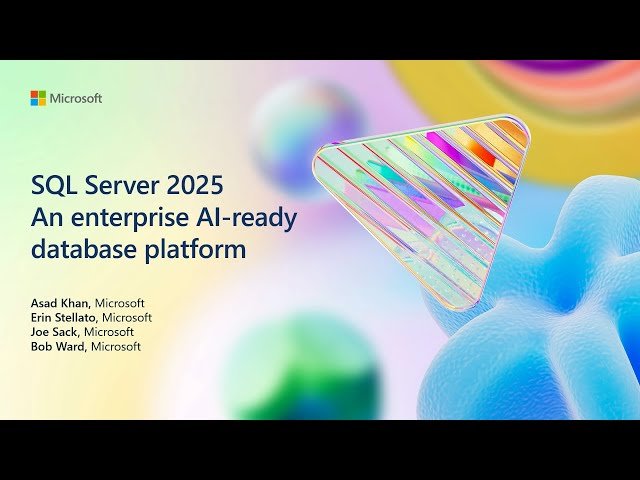 SQL Server 2025 - An Enterprise AI-Ready Database Platform