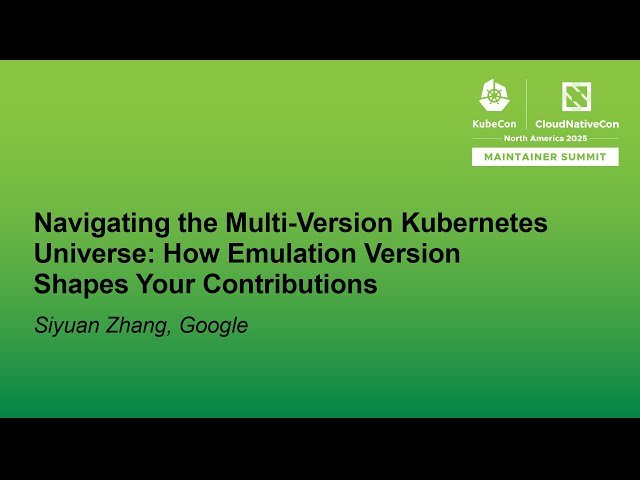 Navigating the Multi-Version Kubernetes Universe - How Emulation Version Shapes Your Contributions