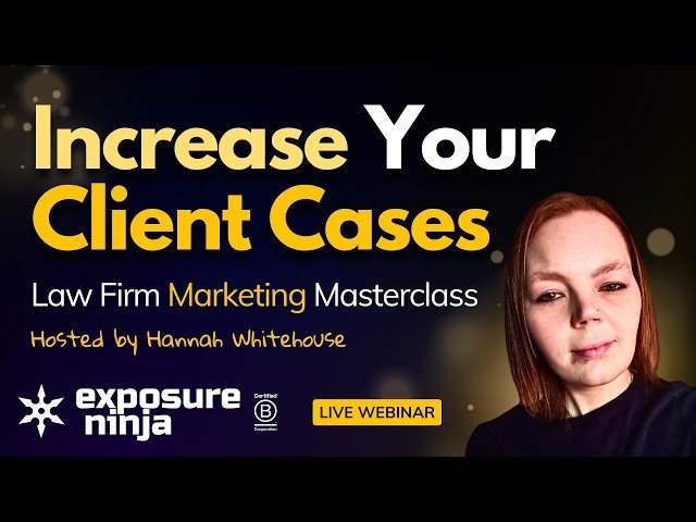 Increase Your New Client Cases - Law Firm Marketing Masterclass