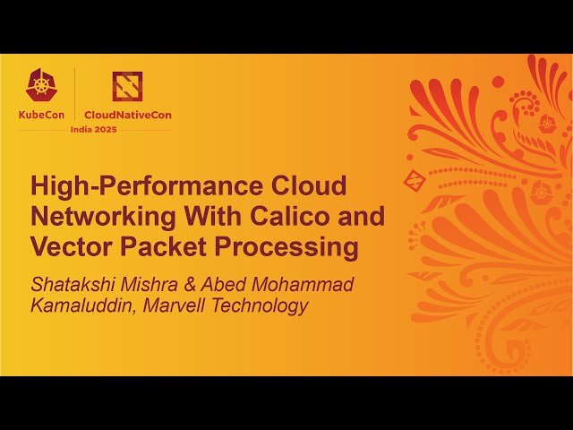 High-Performance Cloud Networking With Calico and Vector Packet Processing