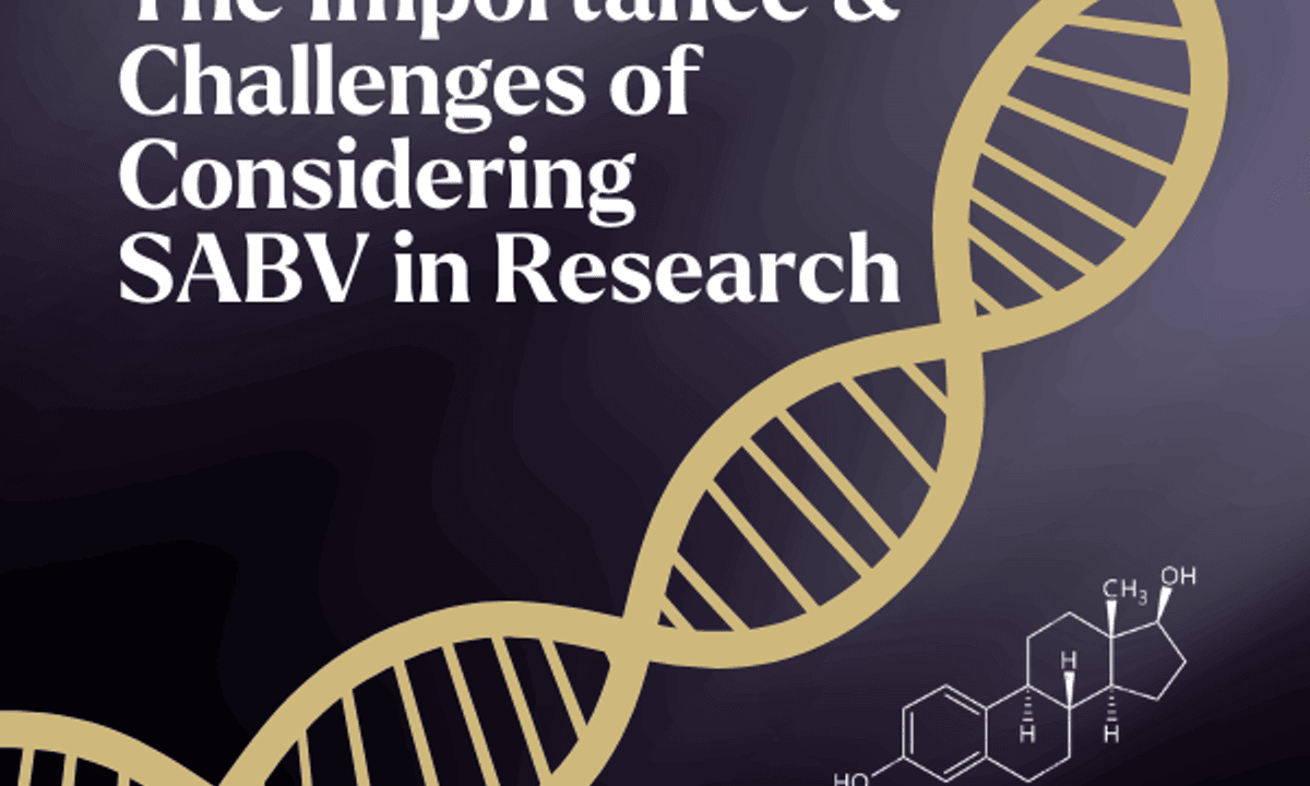 The Importance & Challenges of Considering SABV in Research