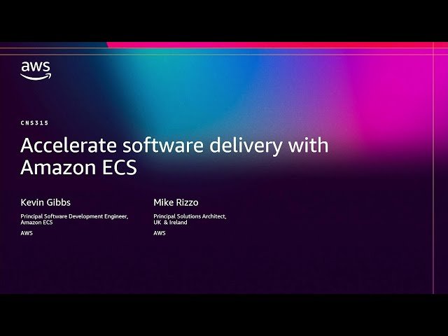 Accelerate Software Delivery with Amazon ECS