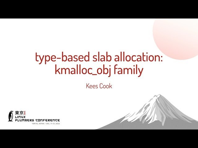 Type-Based Slab Allocation - kmalloc_obj Family