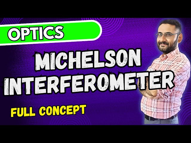 Michelson Interferometer - Construction and Working in Optics Physics