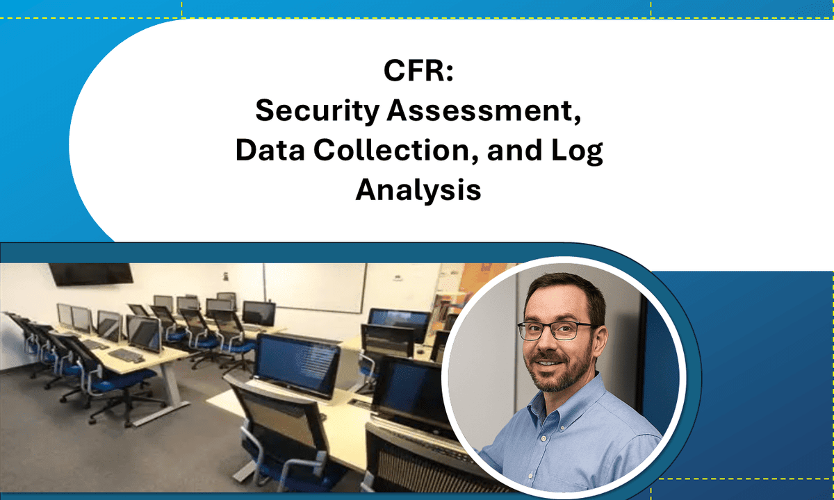 CFR: Security Assessment, Data Collection, and Log Analysis