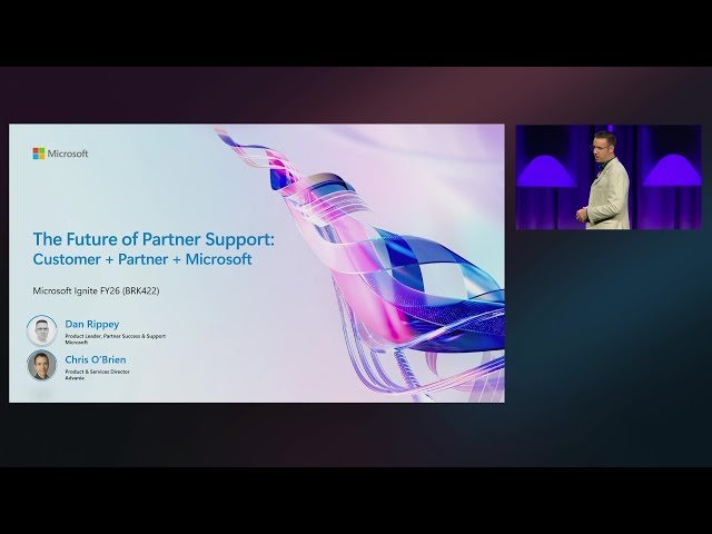 The Future of Partner Support - Customer + Partner + Microsoft - PBRK422