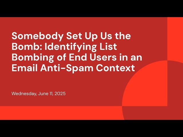 Somebody Set Up Us the Bomb - Identifying List Bombing of End Users in an Email Anti-Spam Context