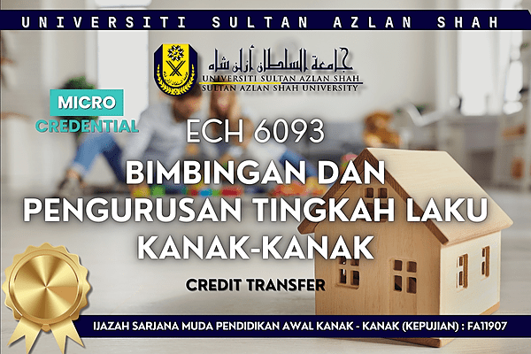 MICRO-CREDENTIAL : ECH6093 BIMBINGAN DAN PENGURUSAN TINGKAH LAKU