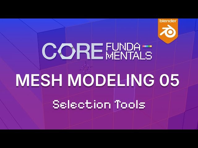 Selection Tools in Blender - Mesh Modeling Fundamentals