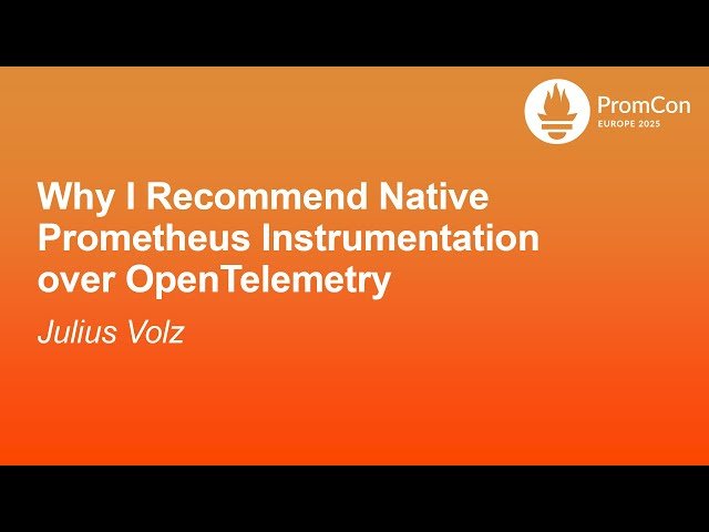 Why I Recommend Native Prometheus Instrumentation over OpenTelemetry