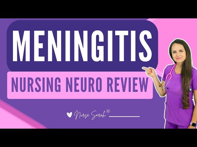Meningitis Nursing Neuro NCLEX Review - Causes, Symptoms, Treatment and Vaccine