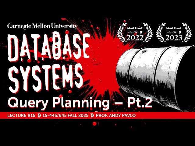 Query Optimization Part 2 - CMU Intro to Database Systems - 16